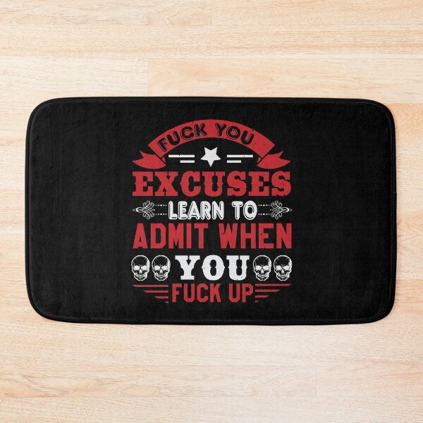 Item preview, Fuck Up Excuses Sayings designed and sold by teamph.