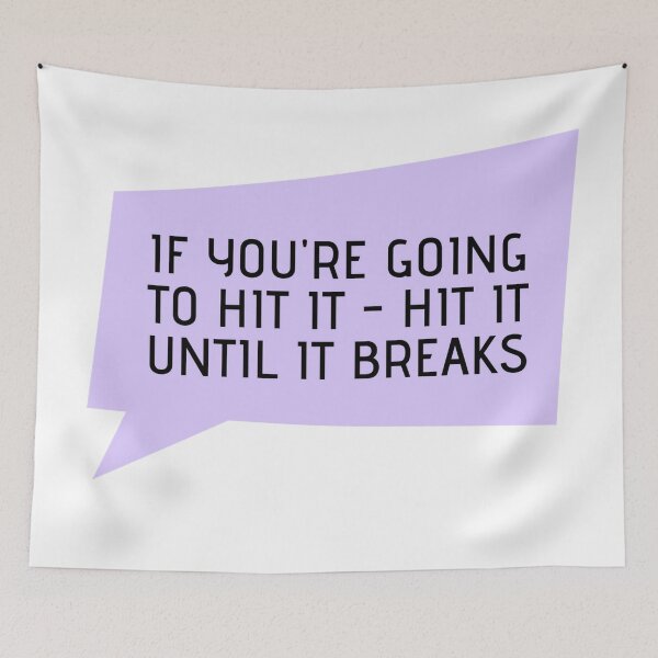 Item preview, If you're going to hit it, hit it until it breaks designed and sold by ExploreStore.