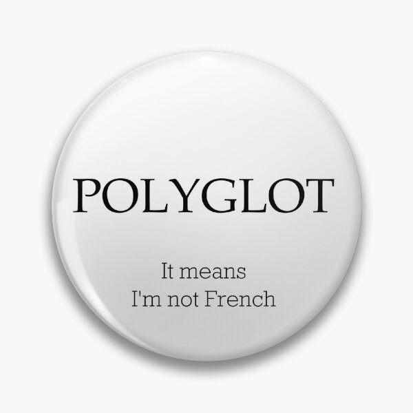 Item preview, POLYGLOT, IT MEANS I'M NOT FRENCH designed and sold by MMTYPE.