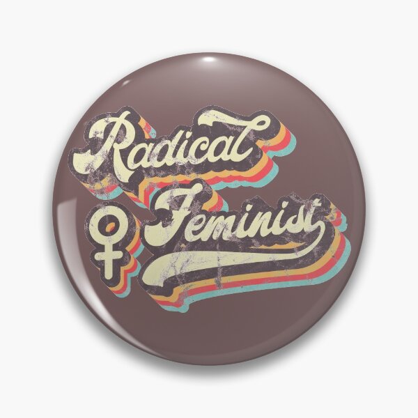 Vintage Style Button Badge – Feminist Meaning