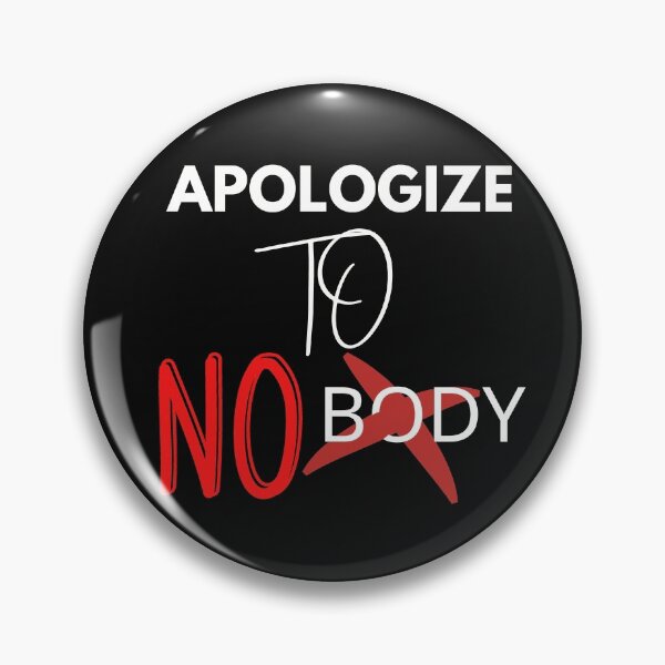 Item preview, APOLOGIZE TO NO BODY designed and sold by 3Akshithaa.