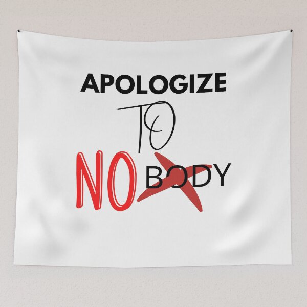 Item preview,  APOLOGIZE TO NO BODY designed and sold by 3Akshithaa.