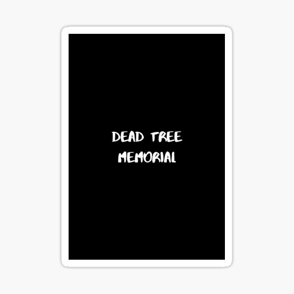 Item preview, Dead Tree Memorial (Black) designed and sold by ehadams.