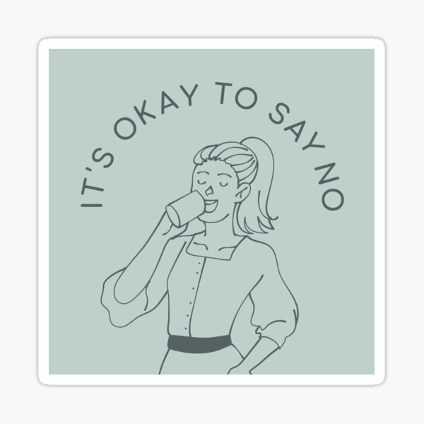 Its okay to say no Sticker
