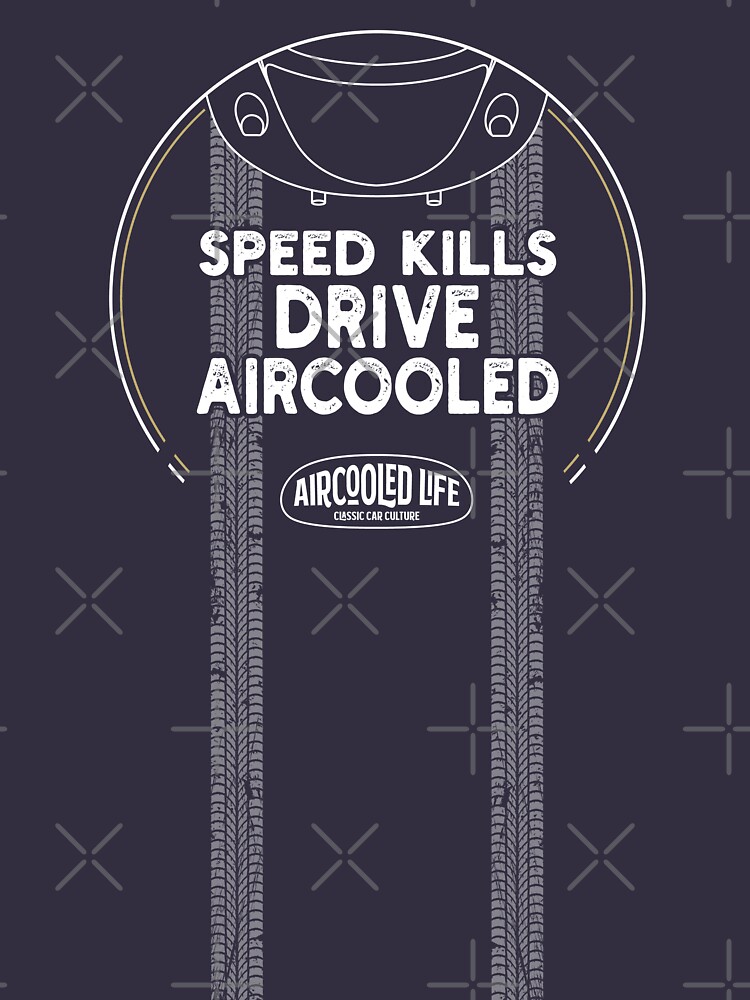 Speed kills drive Aircooled - Classic Car Culture by Joemungus