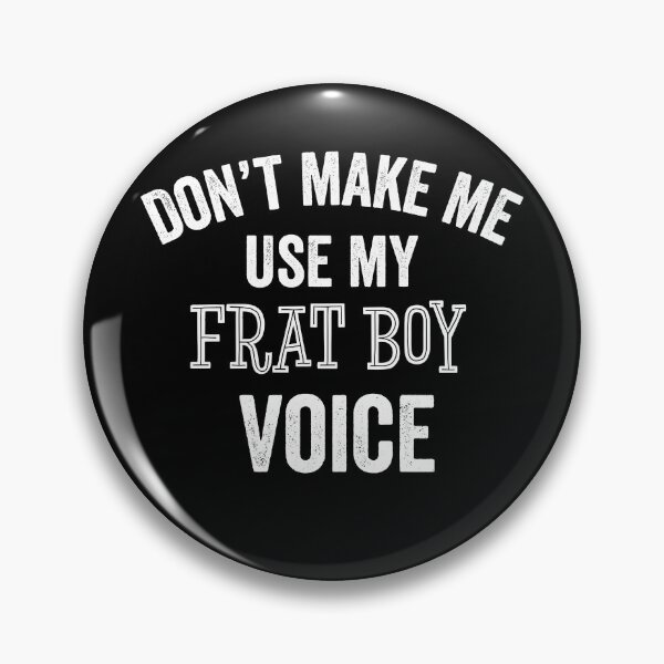 Aperçu de l'œuvre Frat Boy Voice Fraternity College University Brother Student Pledge Party Gfit créée et vendue par carlhunt99.