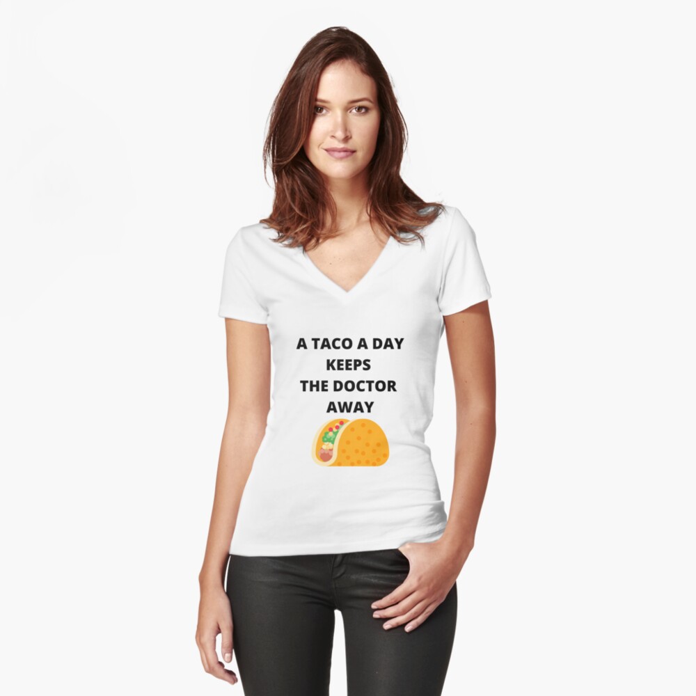 A taco a day keeps the doctor away. Mexican food.' Women's T-Shirt