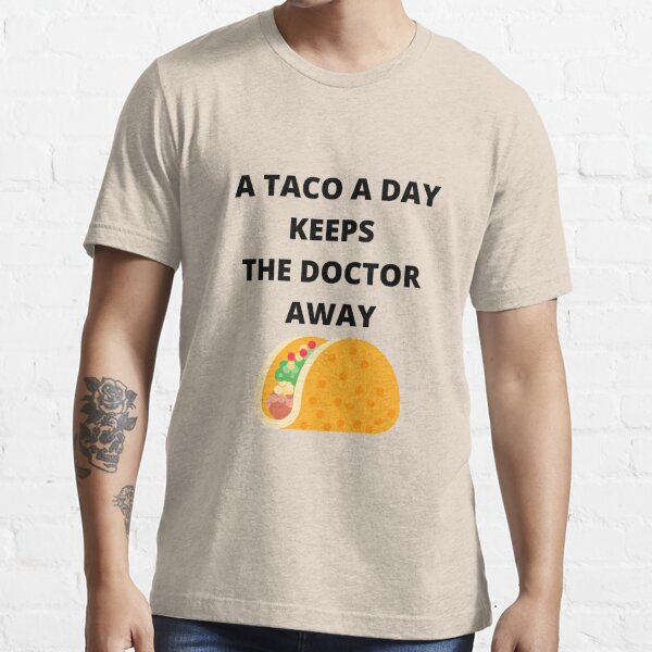 A taco a day keeps the doctor away. Mexican food.' Women's T-Shirt