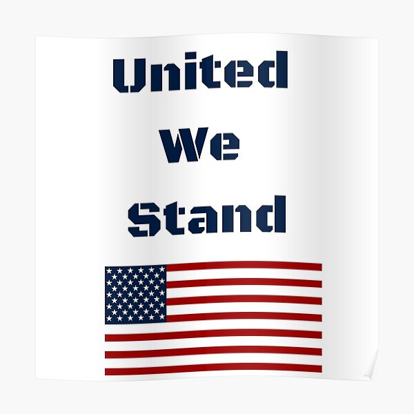 “United we Stand Flag” Poster for Sale by KingTerrance | Redbubble