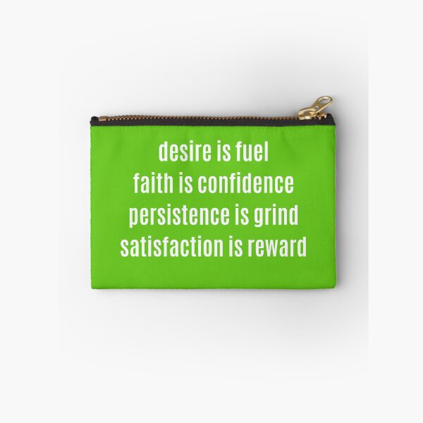 Item preview, Desire fuel faith confidence persistence grind satisfaction reward designed and sold by Lowdown Designs.