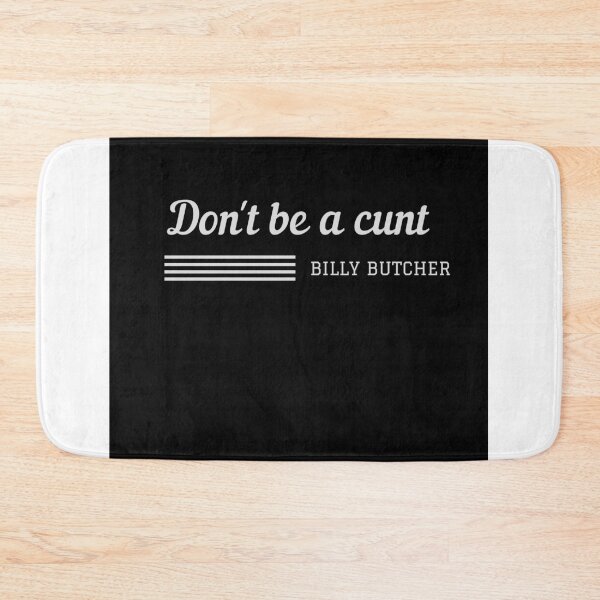 Item preview, Copy of don't be a cunt . Billy butcher designed and sold by moussabenlabidi.