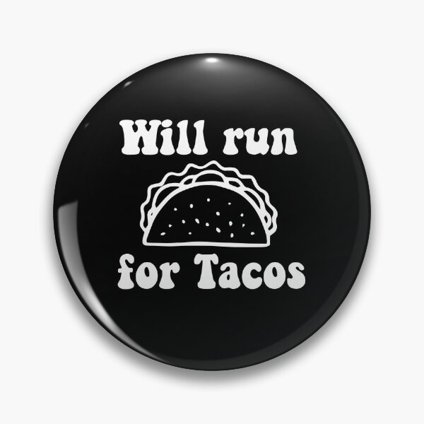 Item preview, Will run for tacos designed and sold by Dear-Ashlin.