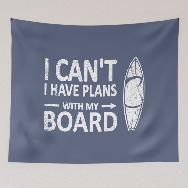 Item preview, I CAN'T I Have PLANS with my BOARD Funny Surfboard White designed and sold by frenchsalsa.