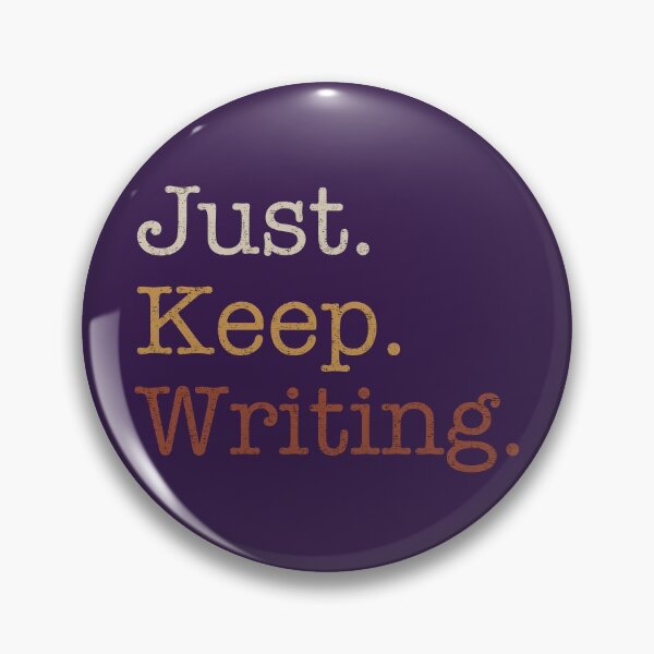 Item preview, Just. Keep. Writing. designed and sold by Mauxmaux.