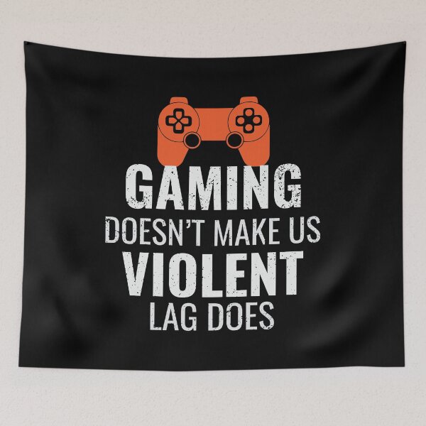 Item preview, Gaming Doesn't Make Us Violent Lag Does, Gaming designed and sold by mdnrsakib.