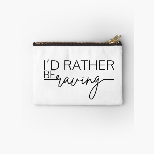 Item preview, I’D RATHER BE RAVING designed and sold by PRINTED ..