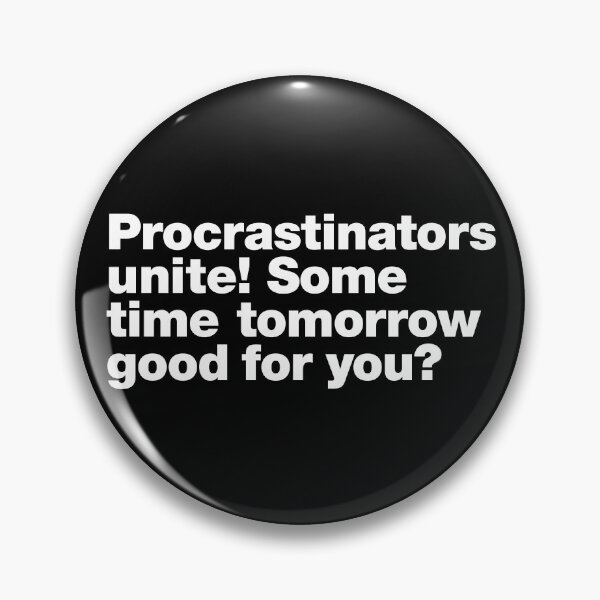 Item preview, Procrastinators Unite designed and sold by justplainwords.