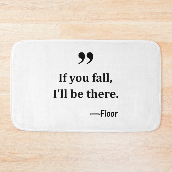 Item preview, If you fall, I'll be there. -Floor - Funny Quote designed and sold by eskina.