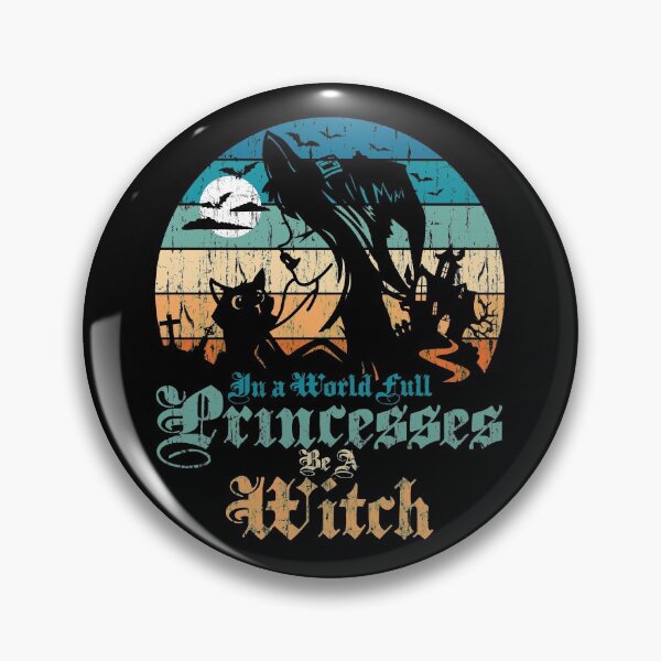 Item preview, In a world full Princesses be a witch  designed and sold by mermaidselina.