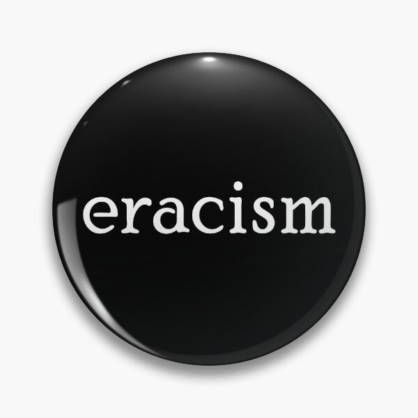 Item preview, Erase Racism = eracism designed and sold by SPDesings.
