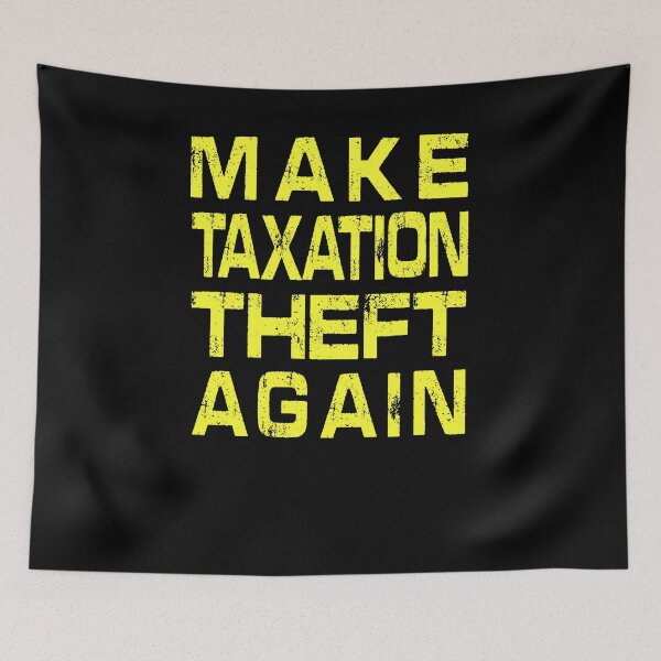 Item preview, Make Taxation Theft Again designed and sold by Imadovic.