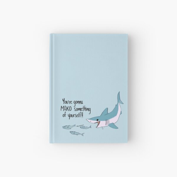 You're gonna MAKO Something of Yourself Hardcover Journal