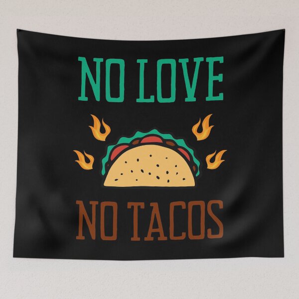 Item preview, No Love No Tacos designed and sold by vibrantyy.