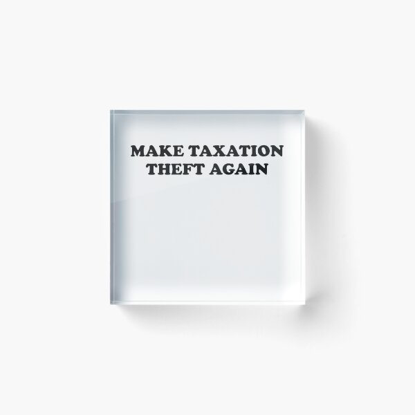 Item preview, Hacer que el robo de impuestos vuelva a ser libertario Ancap Freedom designed and sold by TheMattDesigns.