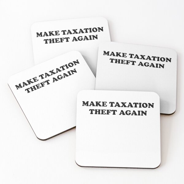 Item preview, Make Taxation Theft Again Libertarian Ancap Freedom designed and sold by TheMattDesigns.