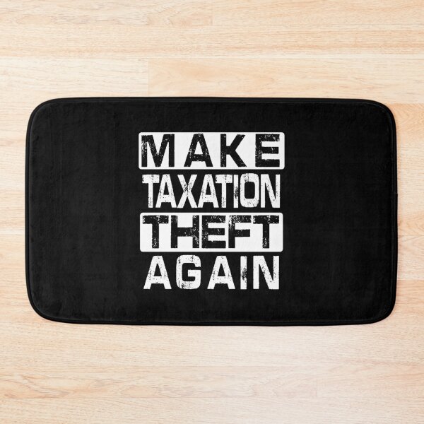 Item preview, Make Taxation Theft Again designed and sold by Imadovic.