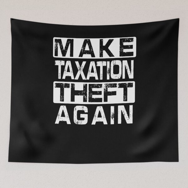 Item preview, Make Taxation Theft Again designed and sold by Imadovic.