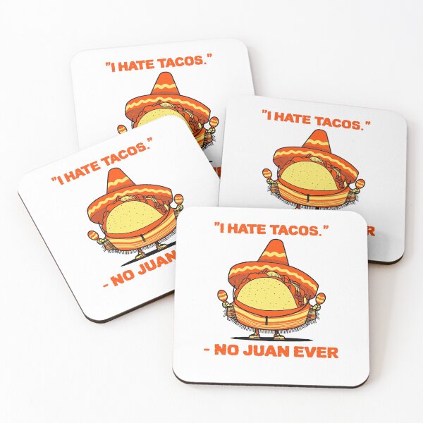 Item preview, I hate tacos, said no Juan ever!! designed and sold by Lijo Jose.
