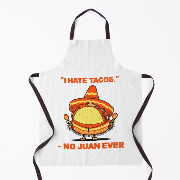 Item preview, I hate tacos, said no Juan ever!! designed and sold by Lijo Jose.