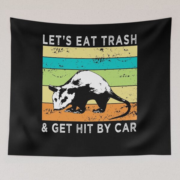 Item preview, Let's Eat Trash & Get Hit By Car designed and sold by osamamohamad.