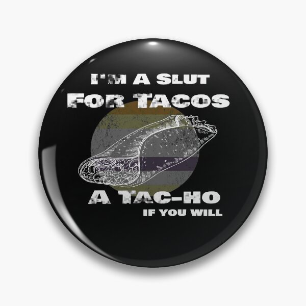 Item preview, I'm A Slut For Tacos A Tac-ho If You Will, No Love No Tacos  designed and sold by 0umStore.