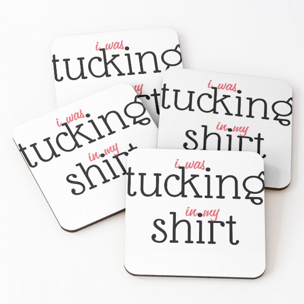 Item preview,  I Was Tucking In My Shirt designed and sold by TINASTORESHOPE.