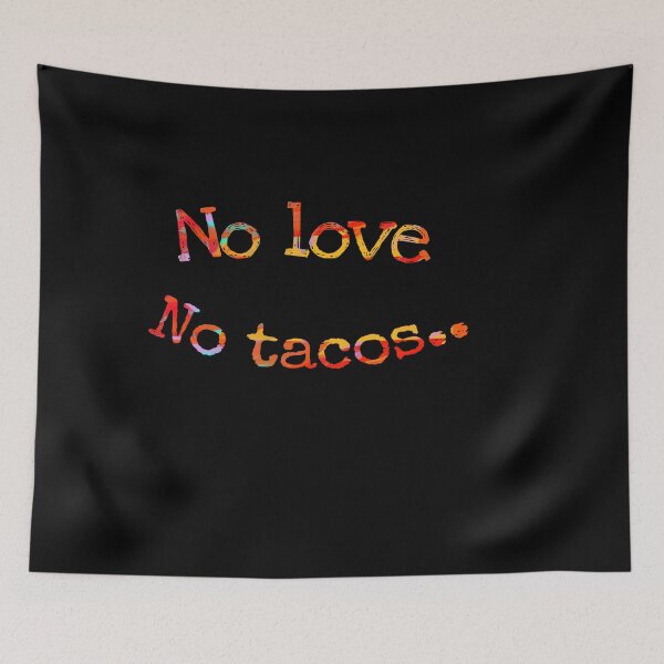 Item preview, No love no tacos (amante de la comida) designed and sold by Slangt-shirt.
