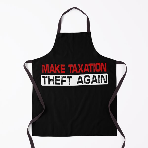 Item preview, Make Taxation Theft Again designed and sold by Imadovic.