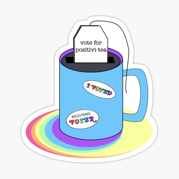 Vote for Positivi-Tea Sticker