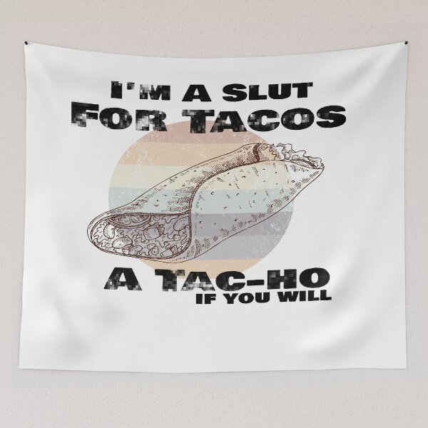 Item preview, I'm A Slut For Tacos A Tac-ho If You Will, No Love No Tacos  designed and sold by 0umStore.
