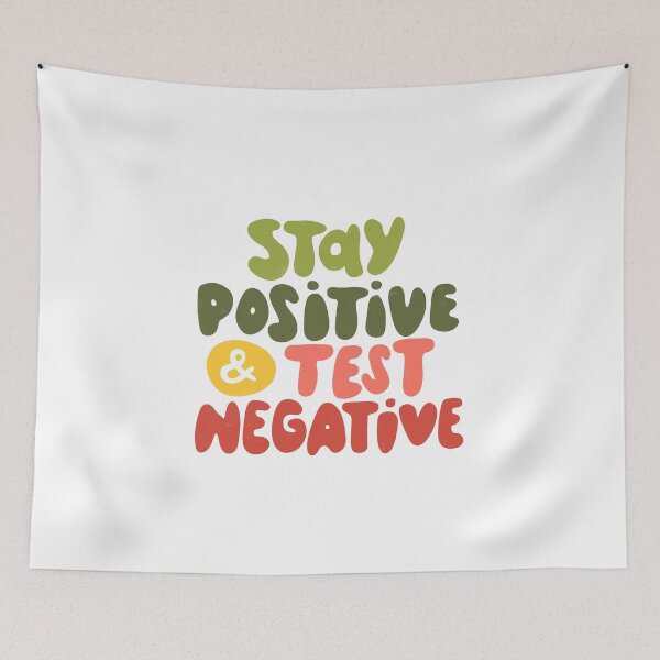 Item preview, Stay positive and test negative designed and sold by whatafabday.