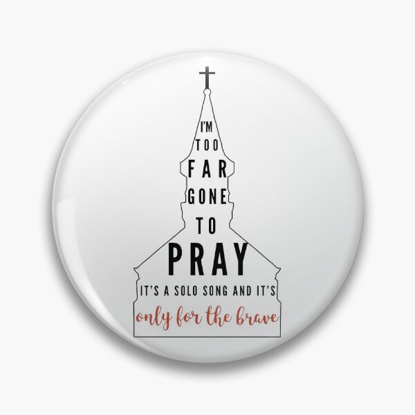Item preview, I'm Too Far Gone to Pray designed and sold by dcwphotos.