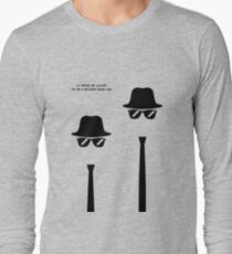 I'll never be caught. I'm on a mission from God. Long Sleeve T-Shirt