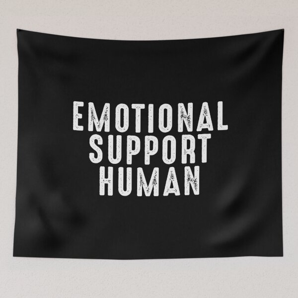 Item preview, Emotional Support Human designed and sold by RandomStuffShop.