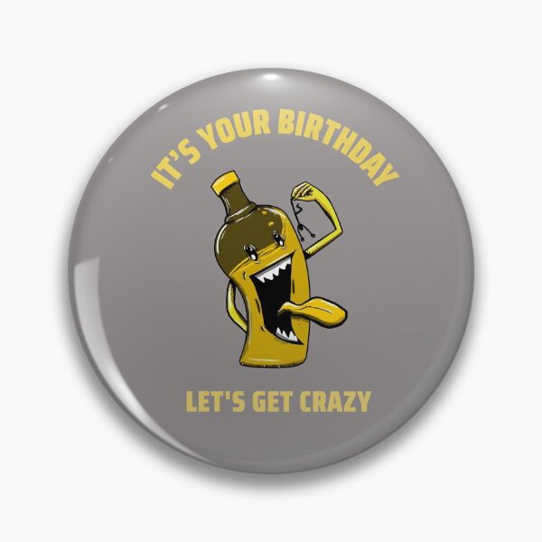 Item preview, It's your Birthday let's get crazy designed and sold by Delicarte.