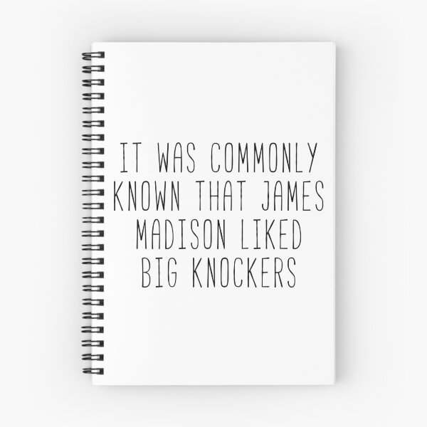 Item preview, James Madison Likes Big Knockers Kim Quote designed and sold by Sunny Collections.