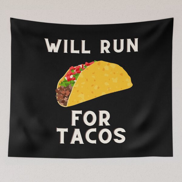 Item preview, Will Run For Tacos designed and sold by vibrantyy.