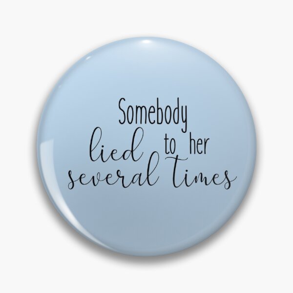 Item preview, somebody lied to her designed and sold by ccannilla0104.