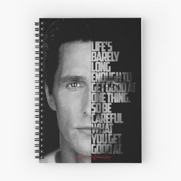 Item preview, Black and white Matthew McConaughey quote. designed and sold by Enea Kelo.