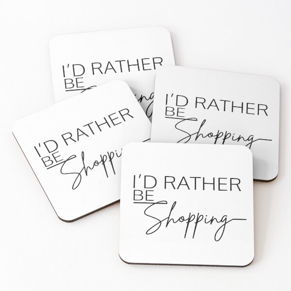 Item preview, I’D RATHER BE SHOPPING designed and sold by PRINTED ..